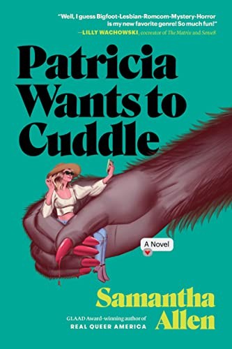 Patricia Wants to Cuddle: A Novel by Allen, Samantha