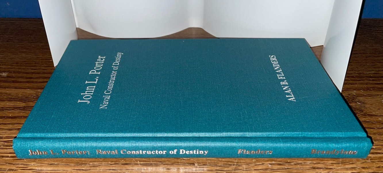 JOHN L PORTER NAVAL CONSTRUCTOR OF DESTINY HARDCOVER BOOK ALAN B FLANDERS