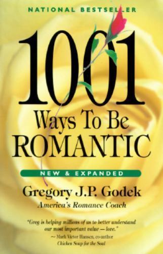 1001 Ways to Be Romantic by Godek, Gregory J. P.