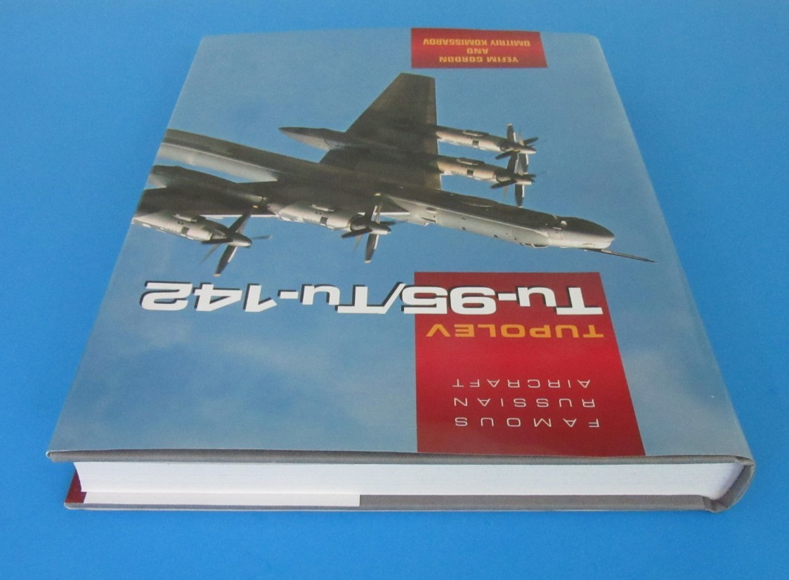 Tupolev Tu-95/Tu-142 (Famous Russian Aircraft) HC Book By Gordon and Komissarov