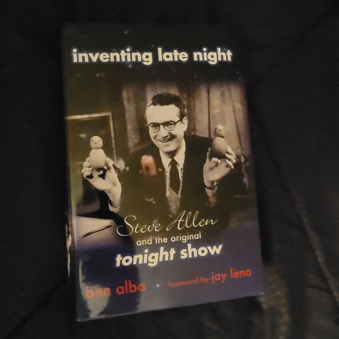 Inventing Late Night: Steve Allen And The Original Tonight Show