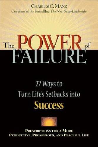 The Power of Failure: 27 Ways to Turn Life’s Setbacks Into Success – GOOD
