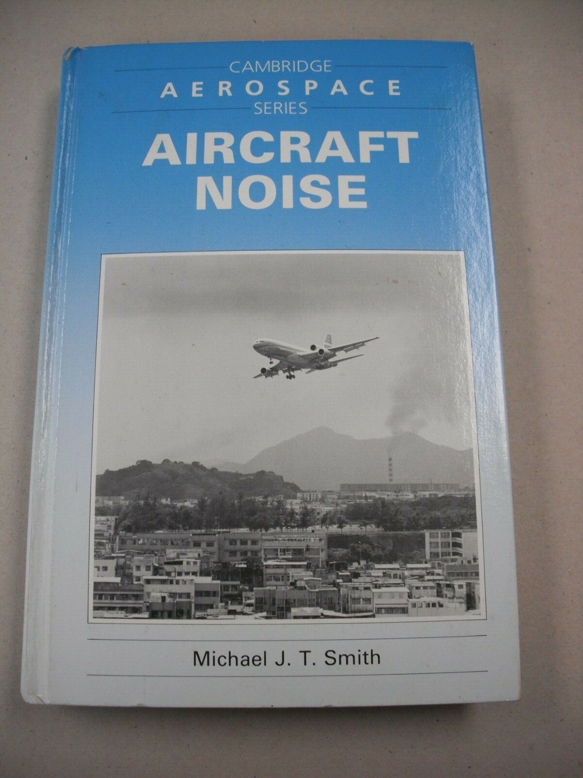 SCARCE CAMBRIDGE UNIVERSITY AERONAUTICS TEXT “AIRCRAFT NOISE” BY SMITH! 359 PGS
