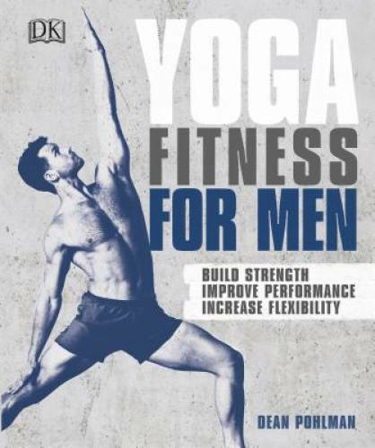 Yoga Fitness for Men – Paperback By Pohlman, Dean – GOOD