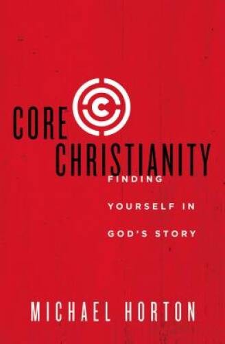 Core Christianity: Finding Yourself in God’s Story – Paperback – VERY GOOD