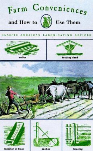 Farm Conveniences: A Practical Hand-book for t- 1558217274, paperback, Anonymous