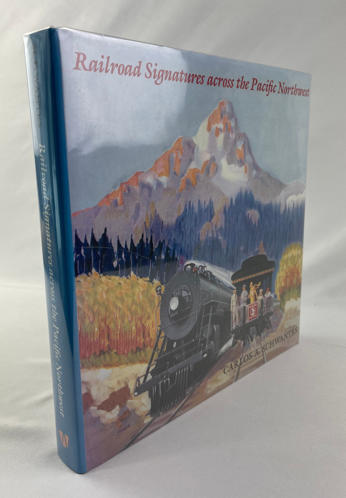Railroad Signatures across the Pacific Northwest, Carlos A. Schwantes, 1993,HCDJ