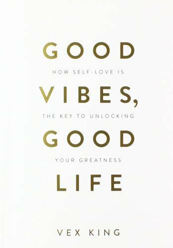 Good Vibes, Good Life: How Self-Love Is the Key to Unlocking Yo – VERY GOOD