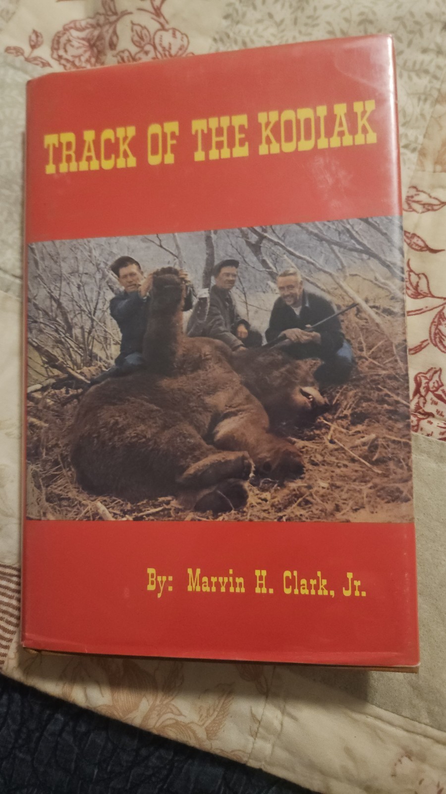 TRACK OF THE KODIAK Big Game Hunters Bears SIGNED by all 3 FIRST EDITION HC Book