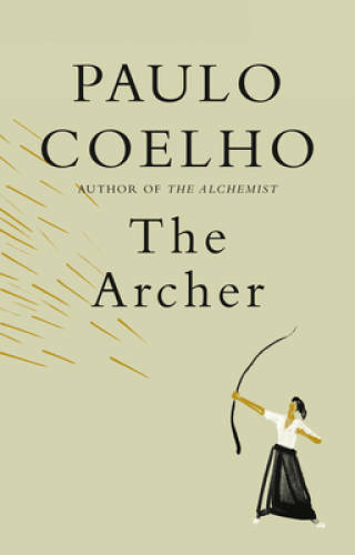 The Archer – Hardcover By Coelho, Paulo – GOOD
