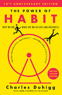 The Power of Habit: Why We Do What We Do in Life and Business by Duhigg, Charles