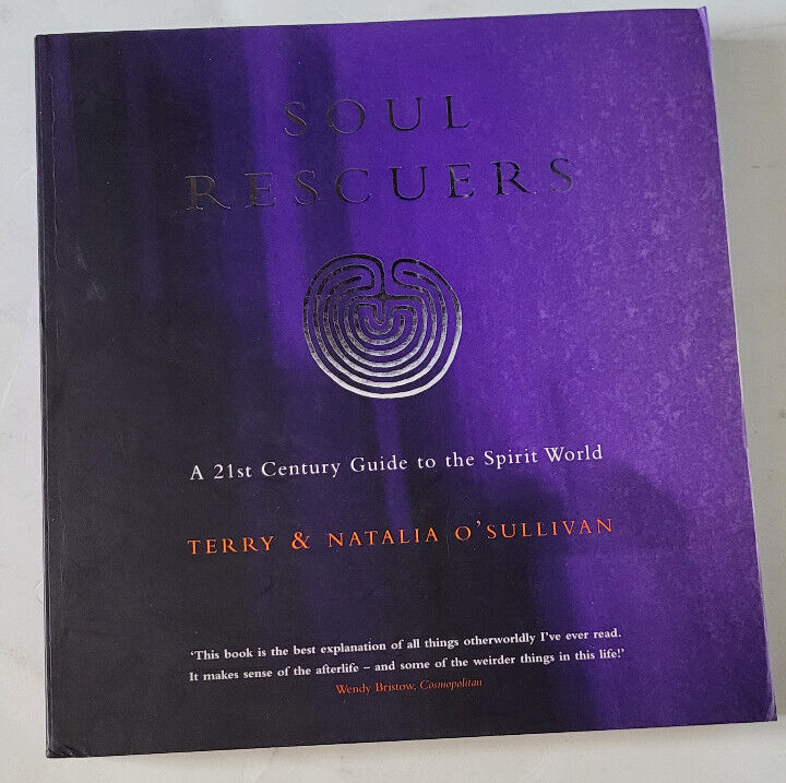 Soul Rescuers A 21st Century Guide to the Spirit World By Terry OSullivan 2000