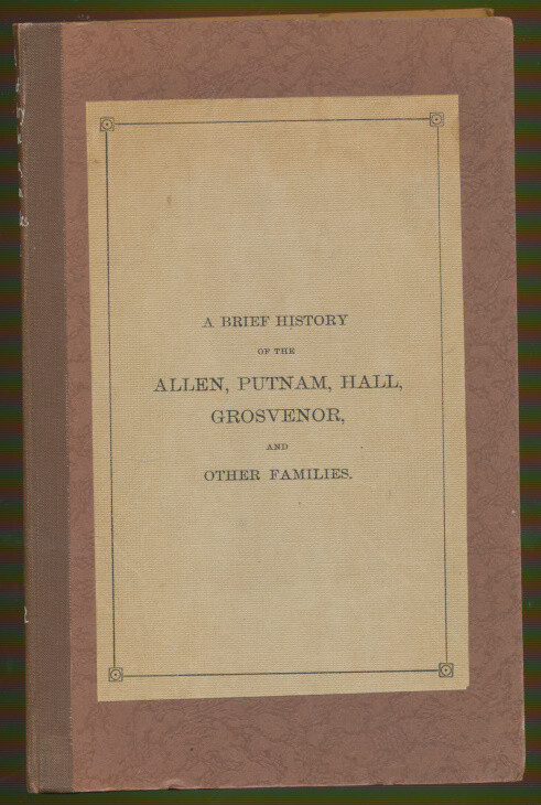 A brief history of the family of Nathan Allen and Mary Putnam, his wife : late..