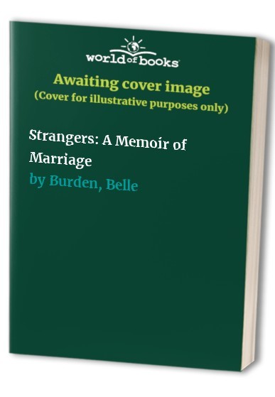 Strangers A Memoir of Marriage – VERY GOOD