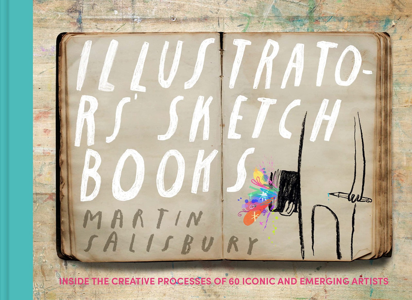 Illustrators’ Sketchbooks: Inside the Creative Processes of 60 Iconic and Em…