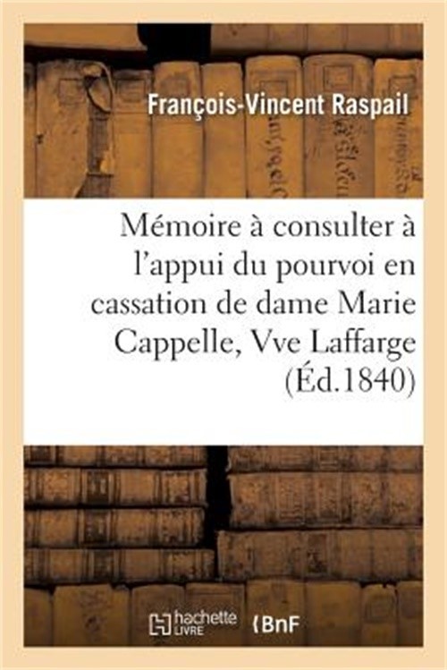 M�moire � Consulter � l’Appui Du Pourvoi En Cassation de Dame Marie Cappelle, Vv