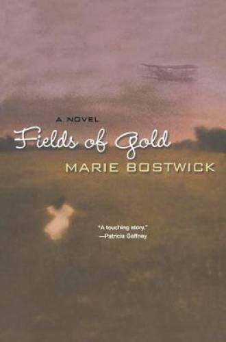 Fields Of Gold – Paperback By Bostwick, Marie – GOOD