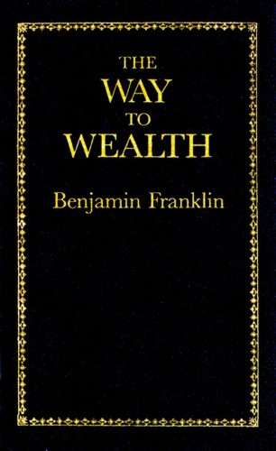The Way to Wealth (Books of American Wisdom) by Franklin, Benjamin [Hardback]