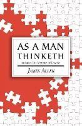 As a Man Thinketh – The Original 1902 …, Allen, James