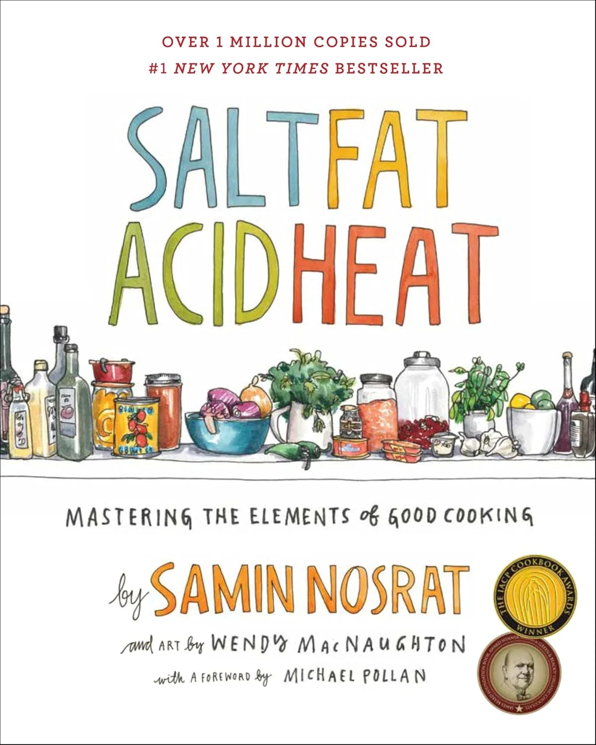Salt, Fat, Acid, Heat: Mastering the Elements of Good Cooking. Nosrat. (HB 2017)