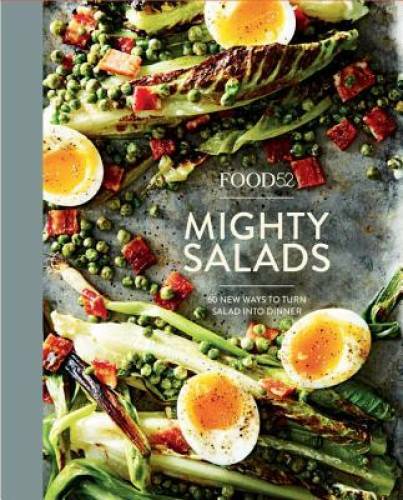 Food52 Mighty Salads: 60 New Ways to Turn Salad into Dinner–and Mak – VERY GOOD