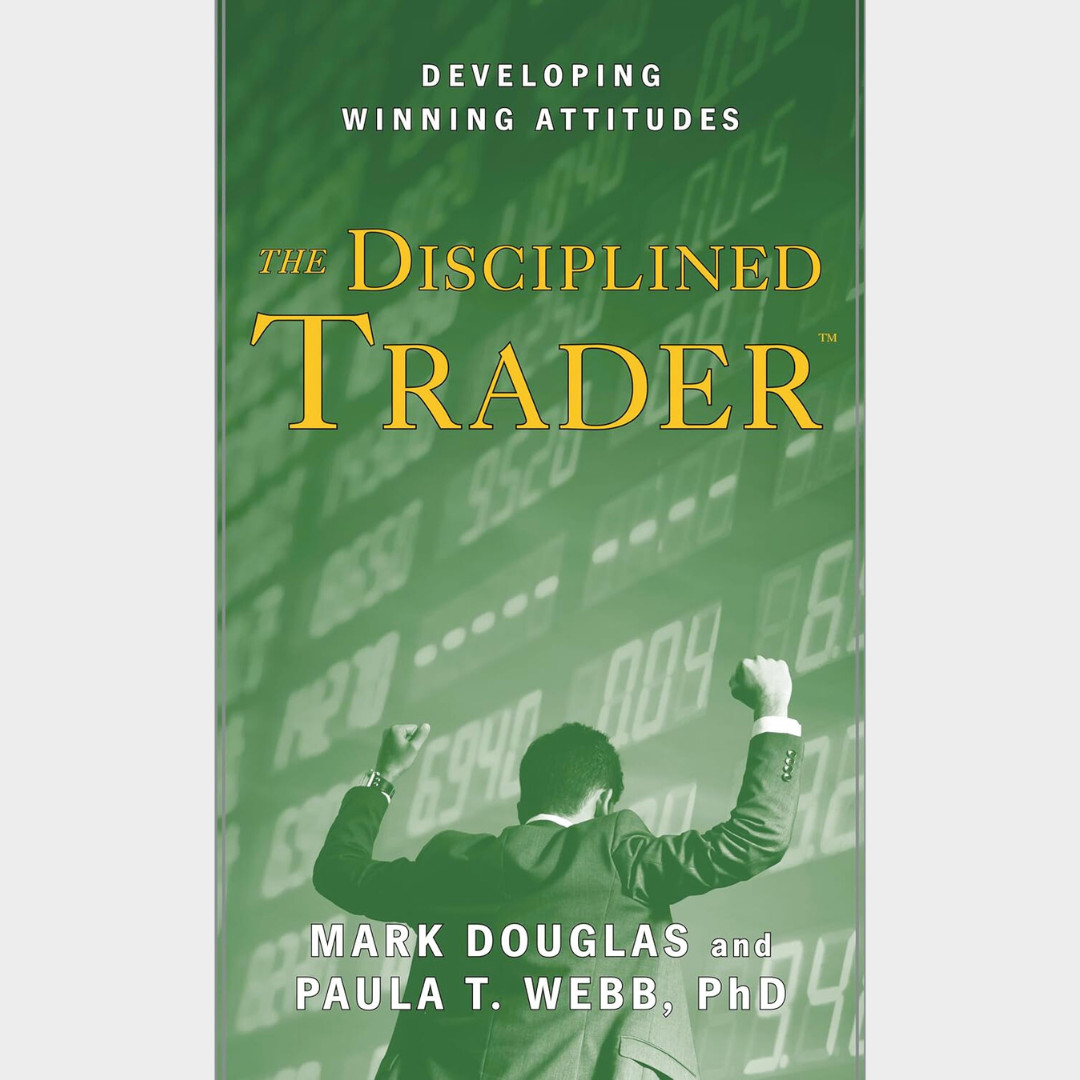The Disciplined Trader & Trading In The Zone by Mark Douglas Trading Psychology