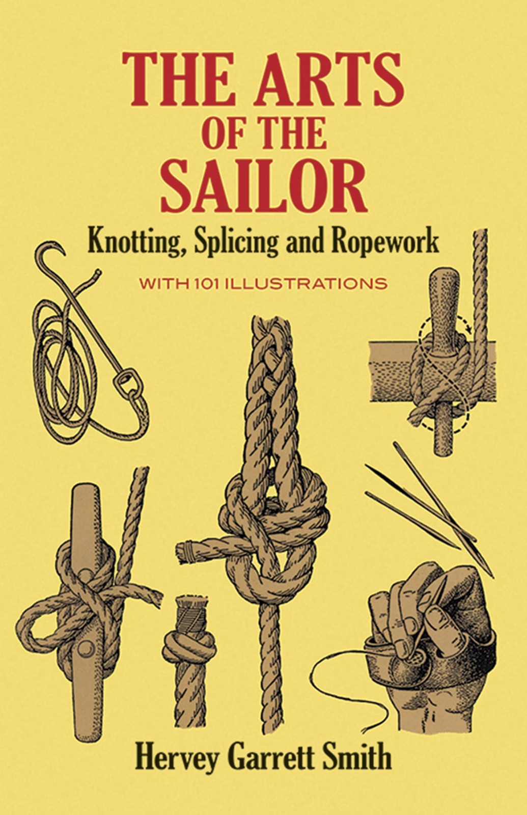 The Arts of the Sailor: Knotting, Splicing and Ropework (Dover Maritime) – p…