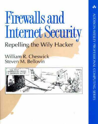 Firewalls and Internet Security: Repelling The Wily Hacker (Addison-Wesle – GOOD