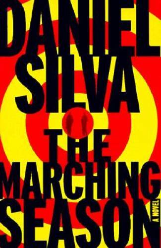The Marching Season: A Novel – Hardcover By Silva, Daniel – GOOD