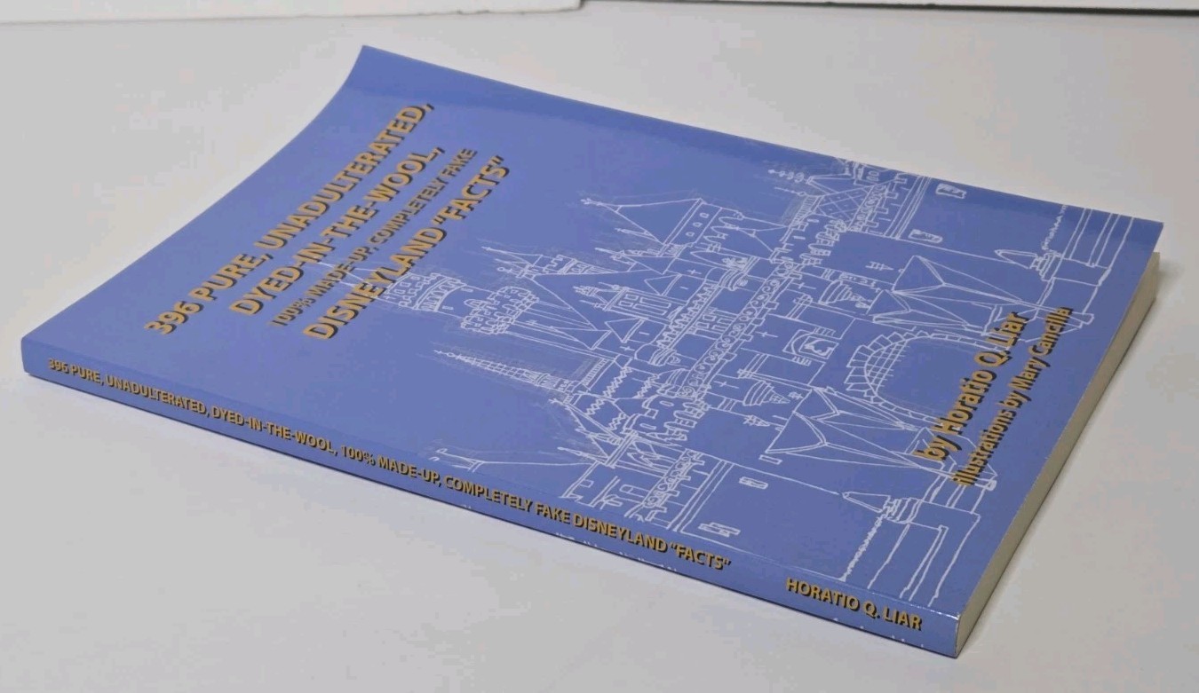 396 Pure, Made-Up Completely Fake Disneyland Facts Book Humor Softcover Disney