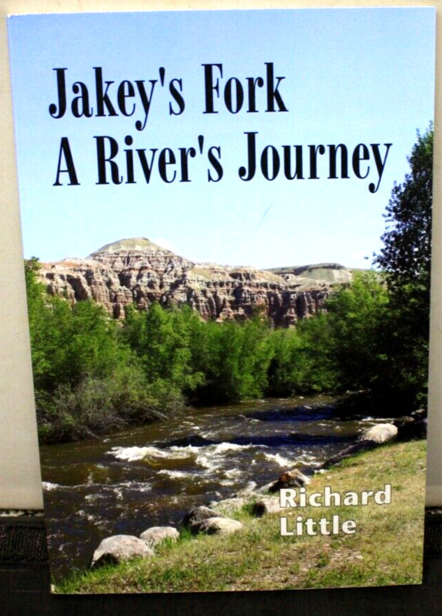 Jakey’s Fork A River’s Journey by Little, Richard [Paperback, 126 pages]
