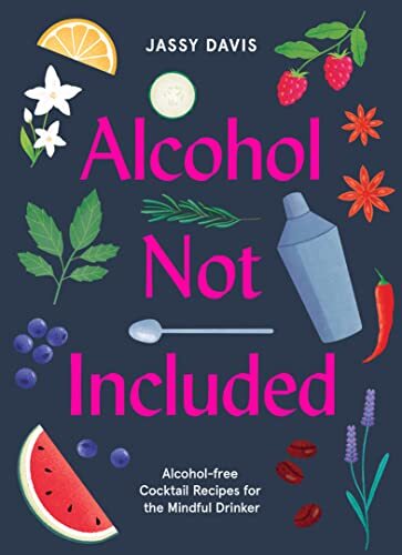 Alcohol Not Included: Alcohol-free c*cktails for the Mindful Dri