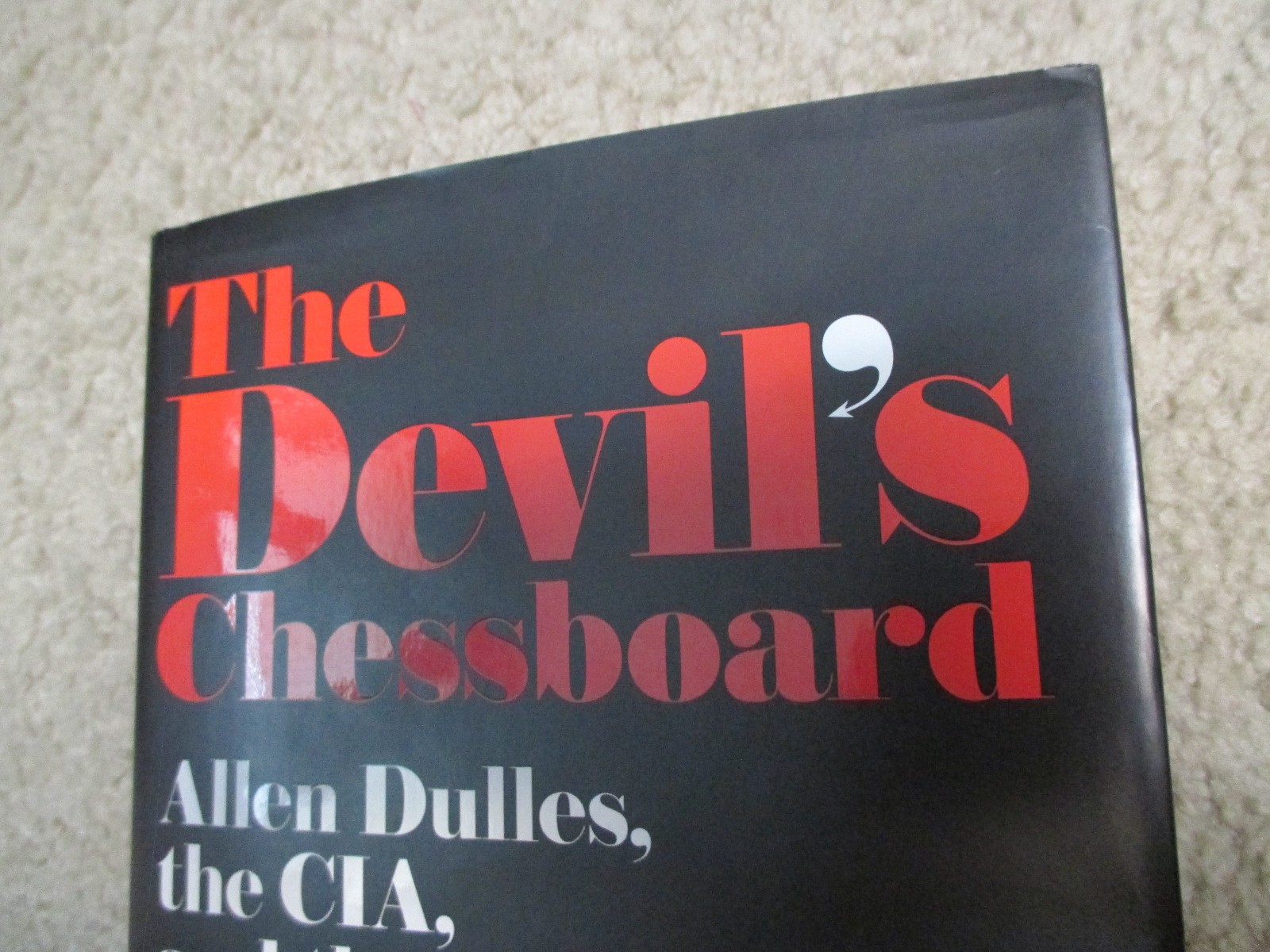 The Devil’s Chessboard by David Talbot 2015 First Edition Hardcover