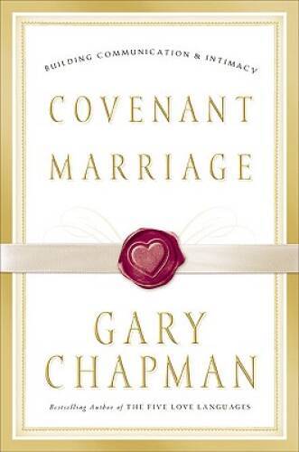 Covenant Marriage: Building Communication and Intimacy – Hardcover – VERY GOOD