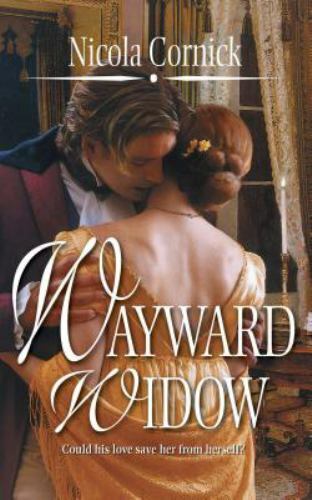 Harlequin Historical, Wayward Widow by Nicola Cornick (2004, Mass Market)