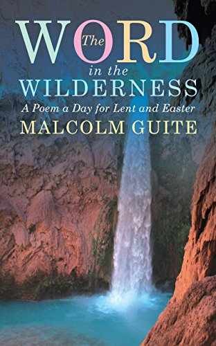 Word in the Wilderness: A Poem a Day – Paperback, by Guite Malcolm – Very Good