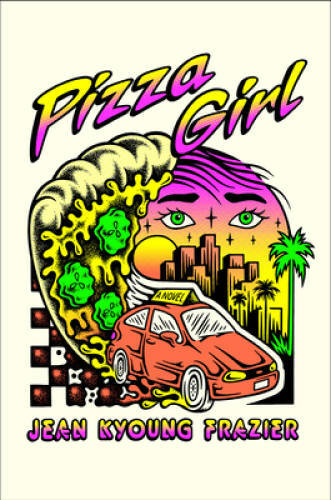 Pizza Girl: A Novel – Hardcover By Frazier, Jean Kyoung – GOOD