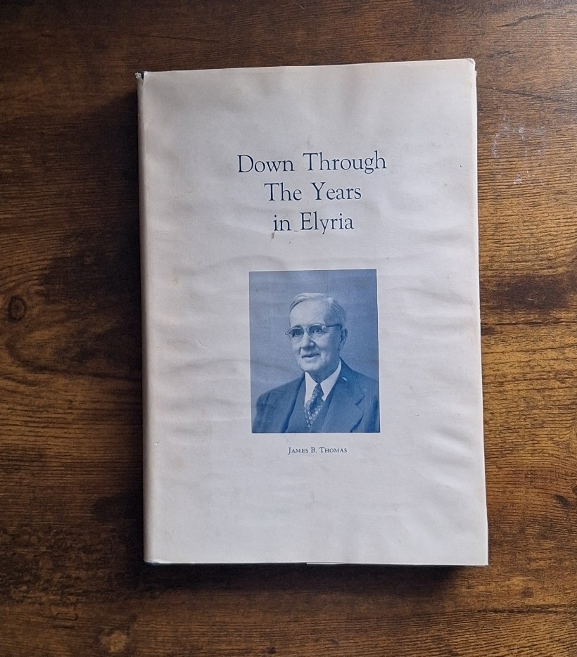 Down Through the Years in Elyria (Ohio) J. Thomas 1967 OH 1st Ed HC 402 pgs