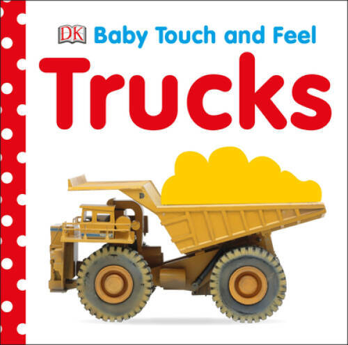 Baby Touch and Feel: Trucks (Baby Touch & Feel) – Board book By DK – GOOD