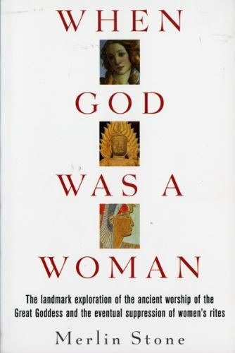 WHEN GOD WAS A WOMAN – MERLIN STONE – BRAND NEW!! PB!! FAST SHIPPING!!