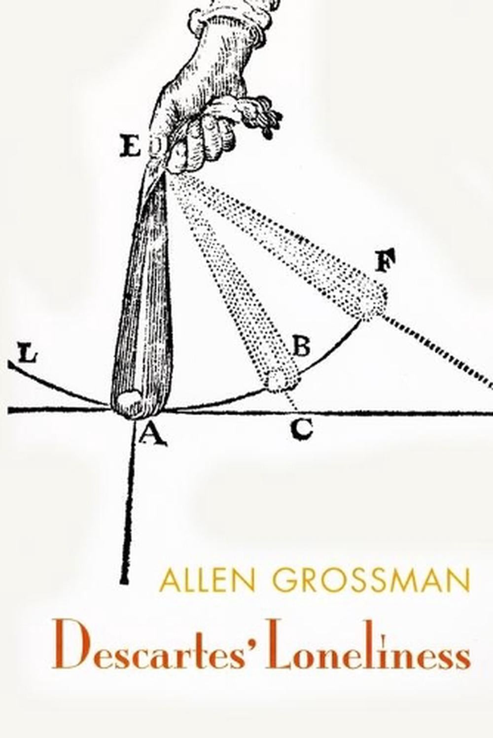 Descartes’ Loneliness by Allen Grossman (English) Paperback Book