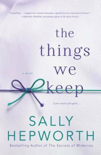 The Things We Keep: A Novel – Hardcover By Hepworth, Sally – GOOD