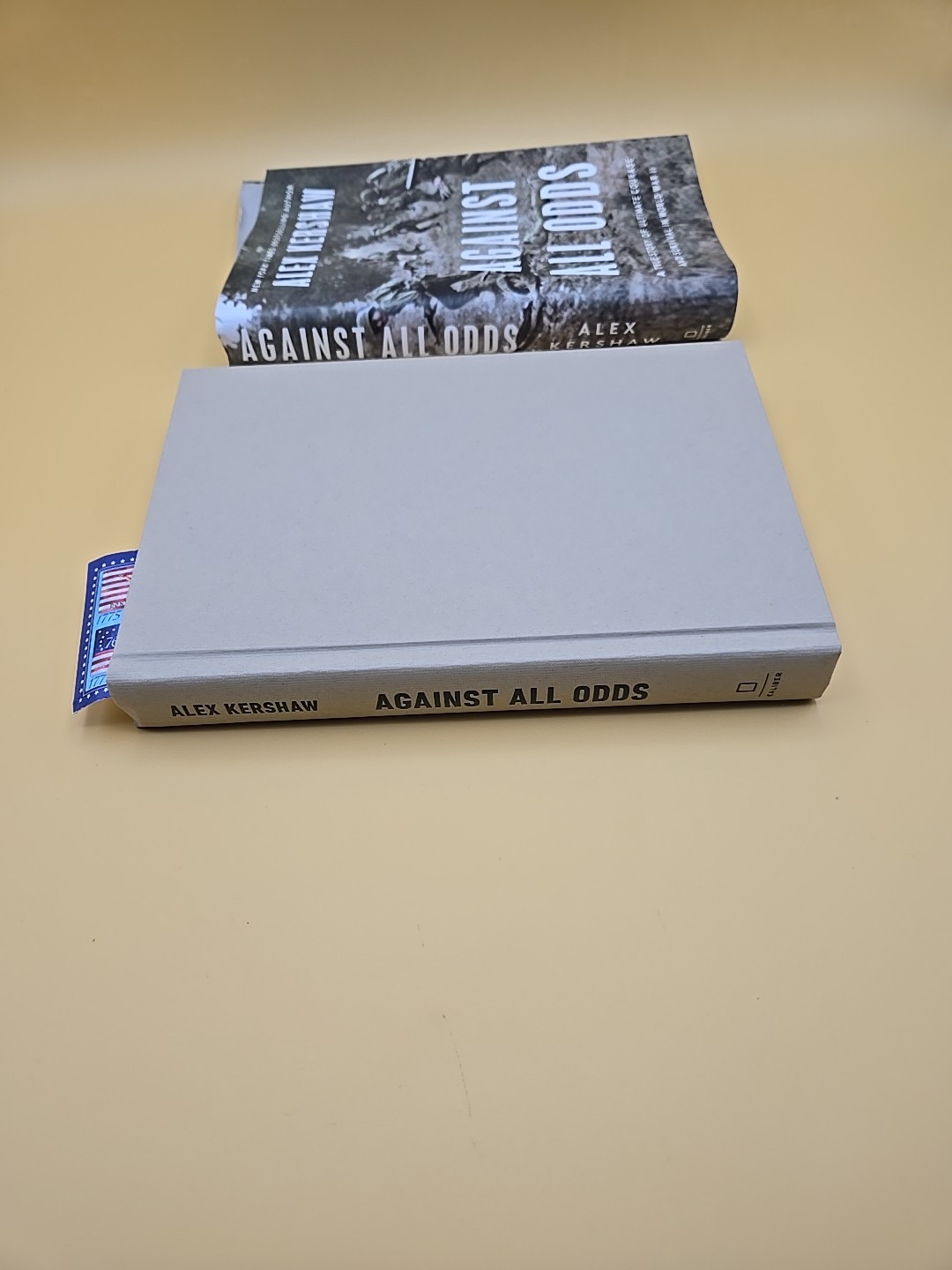 Against All Odds By Alex Kershaw Signed 1st Edition