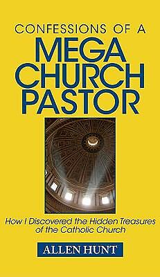 Confessions of a Mega Church Pastor: How I Discovered the Hidden Treasures of…