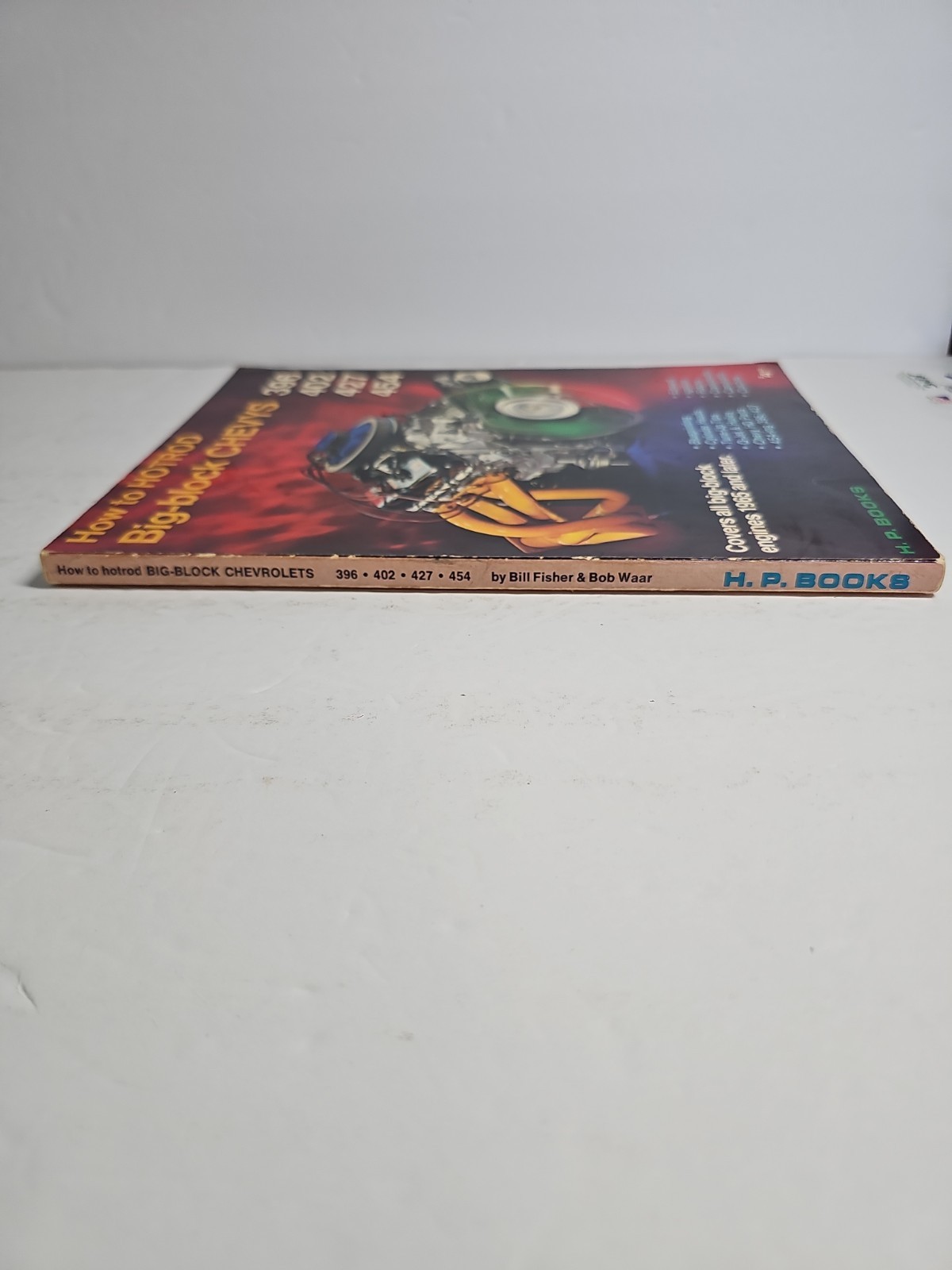How to HOTROD Big-Block Chevys 396, 402, 427, 454 by John Thawley