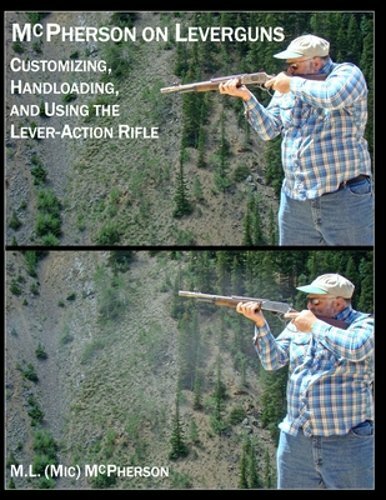 McPherson On Leverguns: Customizing, Handloading, and Using The Lever-Action