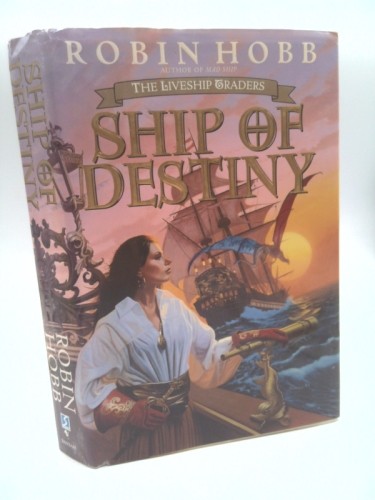 Ship of Destiny (Liveship Traders, Book 3) by Robin Hobb