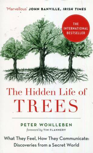 The Hidden Life of Trees: The International Bestseller – What They Feel, – GOOD