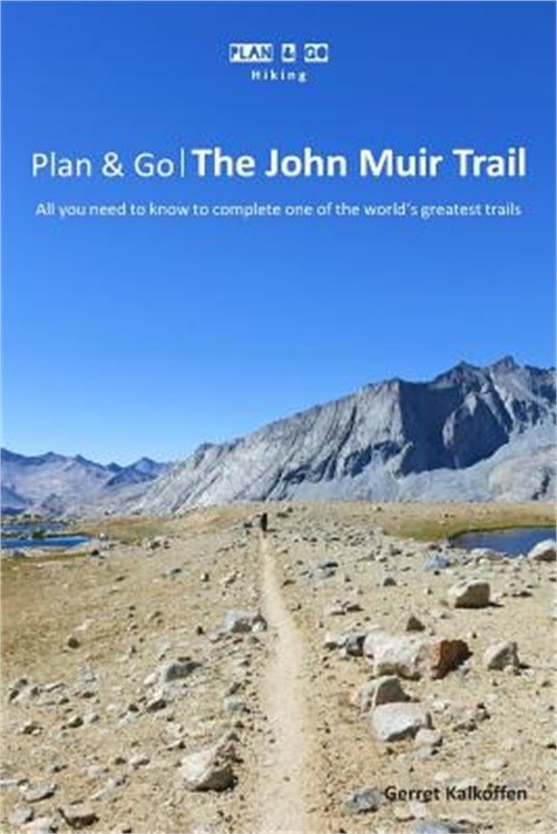 Plan & Go – The John Muir Trail: All you need to know to complete one of the wor