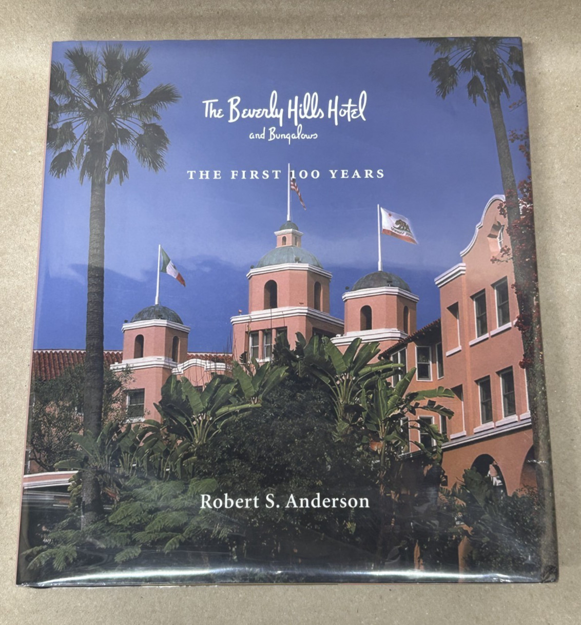 The Beverly Hills Hotel & Bungalows The First 100 Years Robert S. Anderson Book